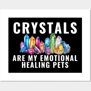 Crystals Are My Emotional Healing Pets Crystal Ball Posters and Art